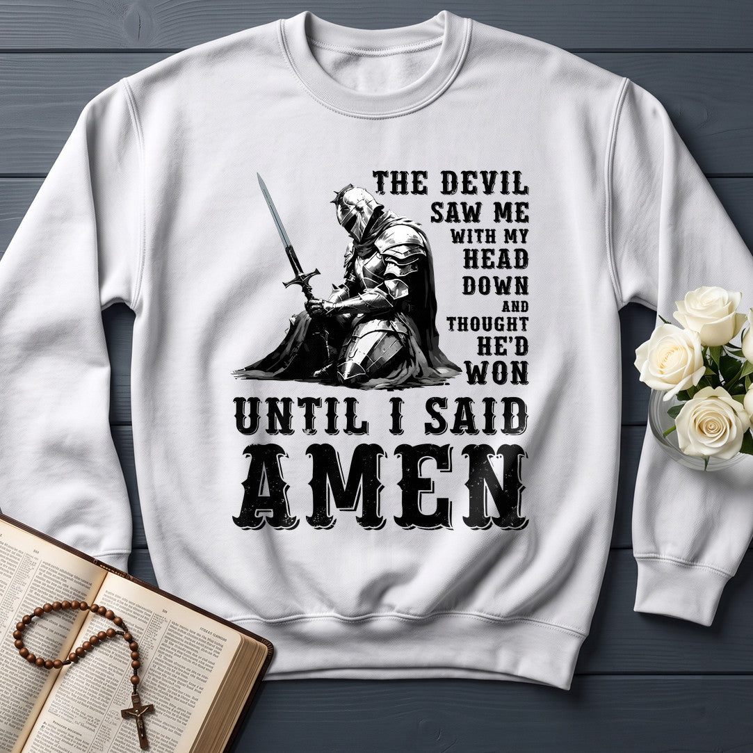 The Devil Saw Me With My Head Down And Thought He'd Won Until I Said Amen 02
