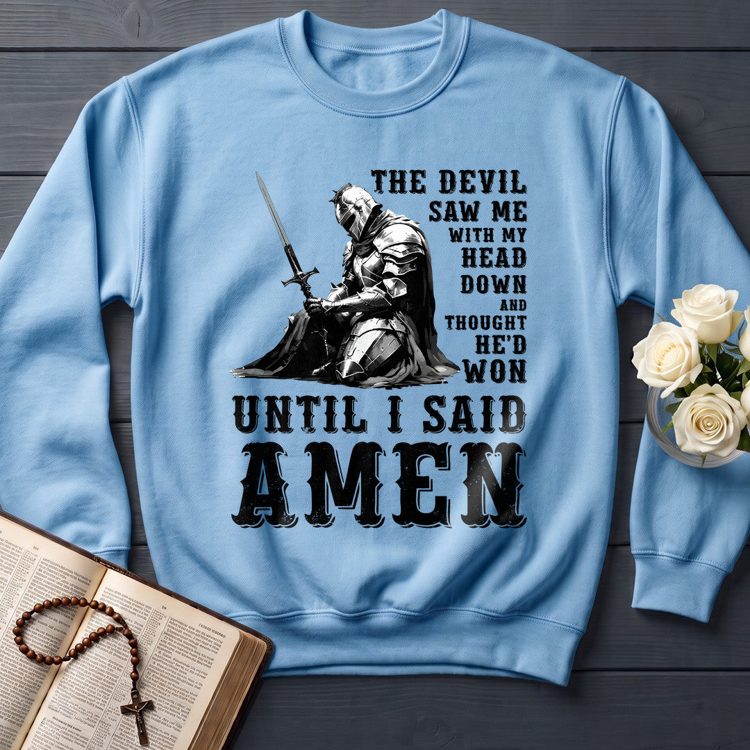 The Devil Saw Me With My Head Down And Thought He'd Won Until I Said Amen 02