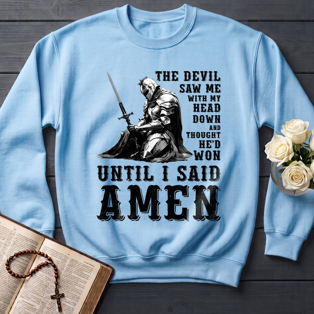 The Devil Saw Me With My Head Down And Thought He'd Won Until I Said Amen 02