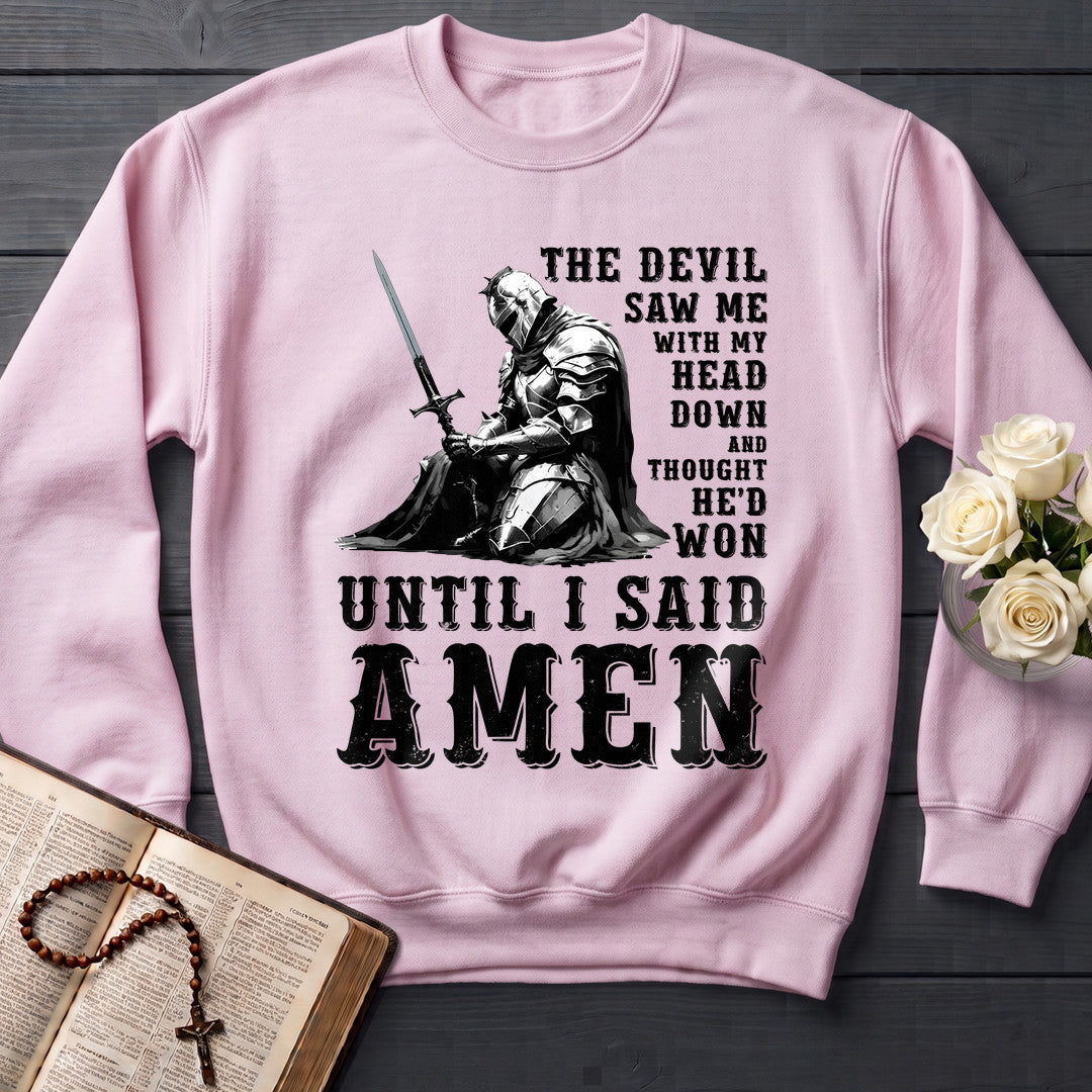 The Devil Saw Me With My Head Down And Thought He'd Won Until I Said Amen 02