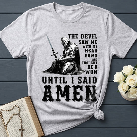 The Devil Saw Me With My Head Down And Thought He'd Won Until I Said Amen 02