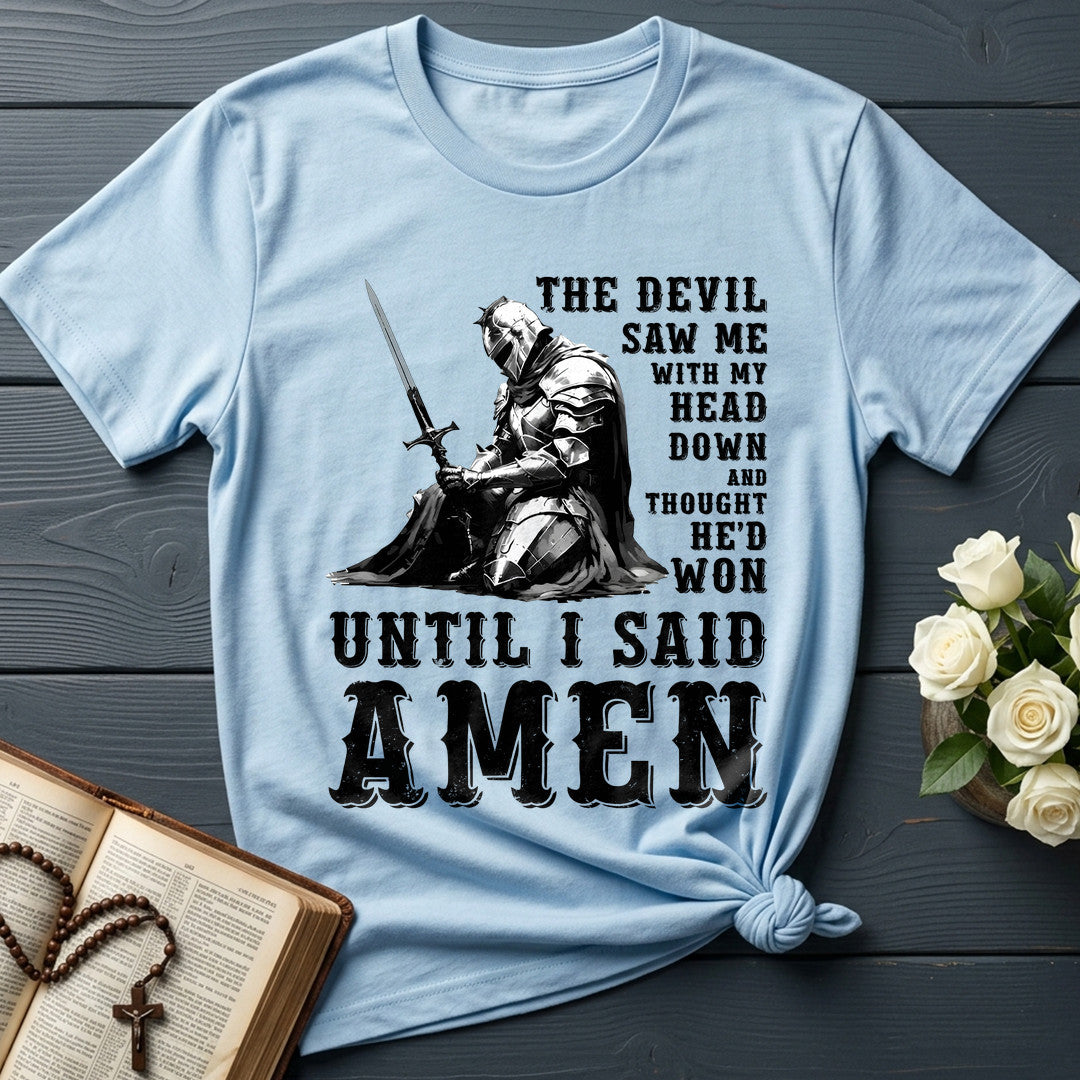 The Devil Saw Me With My Head Down And Thought He'd Won Until I Said Amen 02