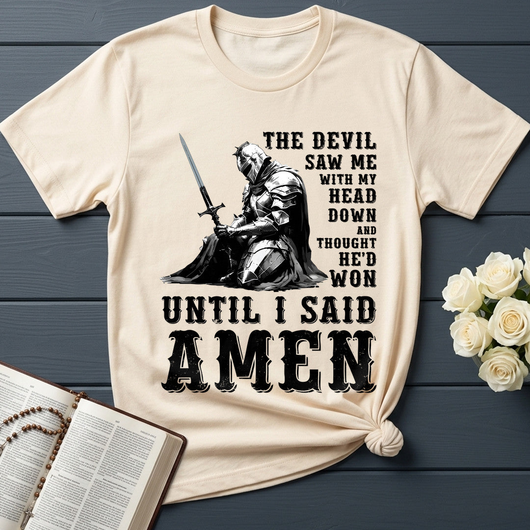 The Devil Saw Me With My Head Down And Thought He'd Won Until I Said Amen 02