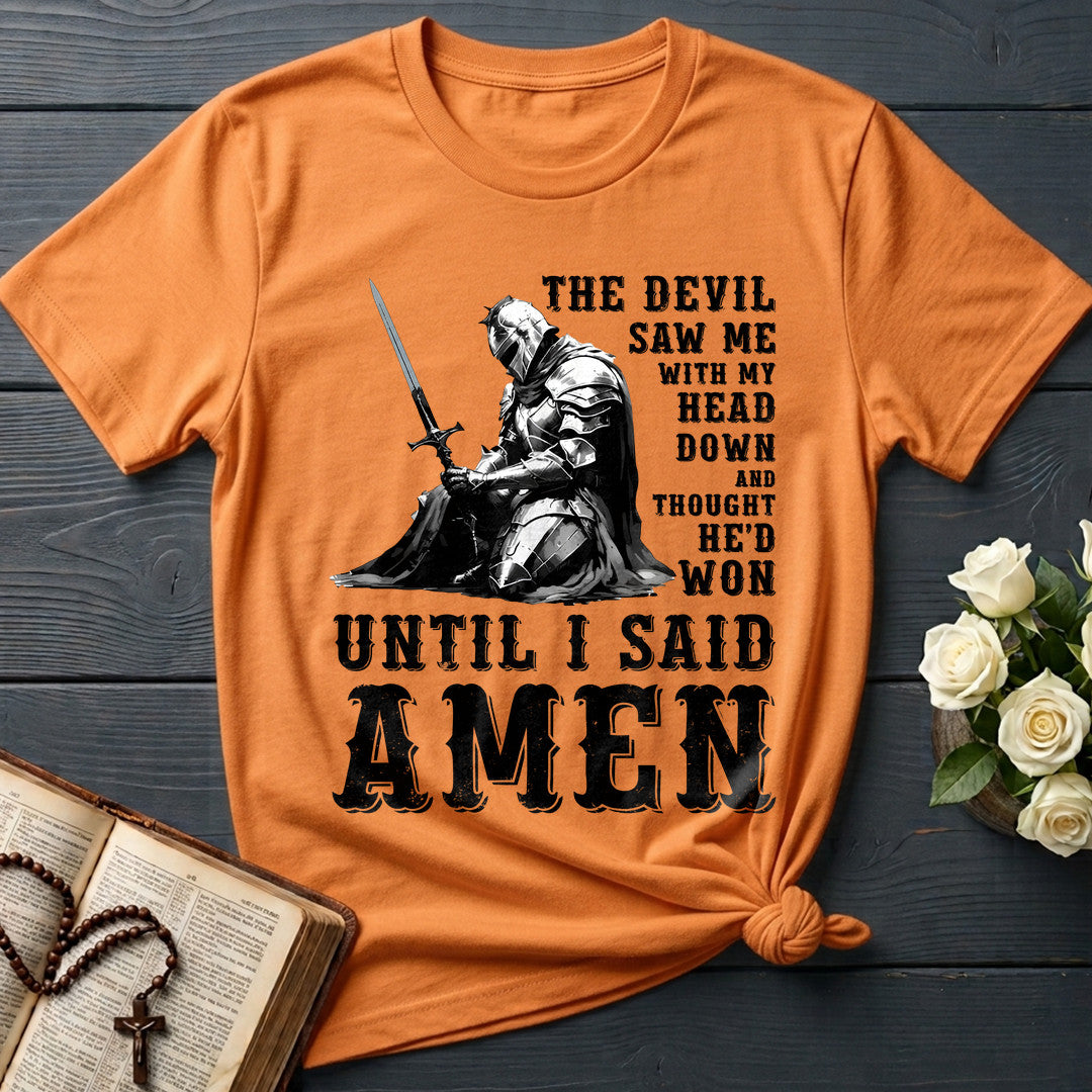 The Devil Saw Me With My Head Down And Thought He'd Won Until I Said Amen 02