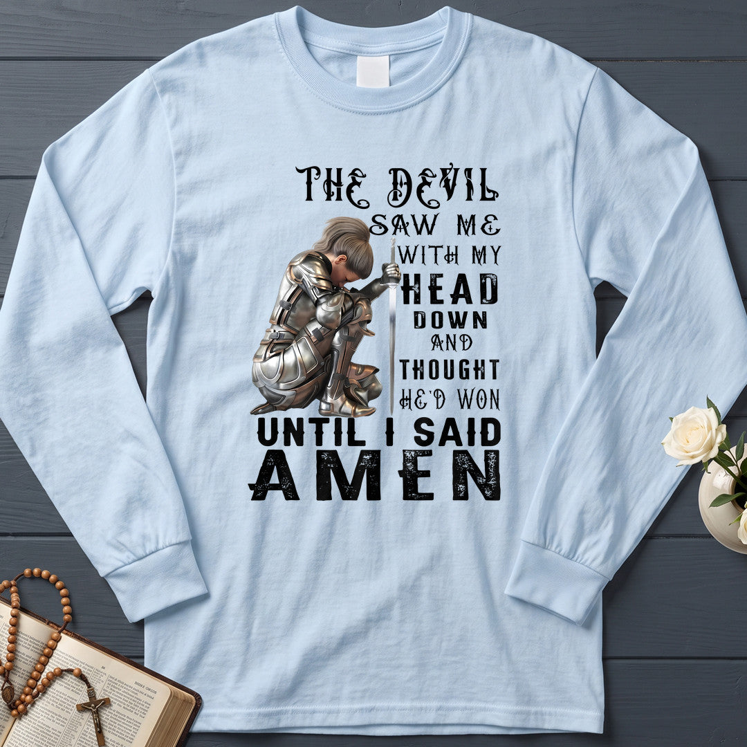 The Devil Saw Me With My Head Down And Thought He'd Won Until I Said Amen 03
