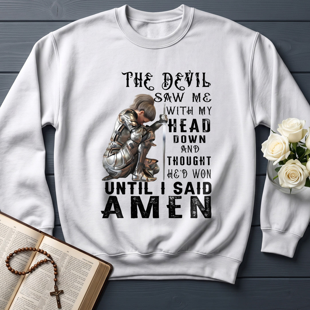 The Devil Saw Me With My Head Down And Thought He'd Won Until I Said Amen 03