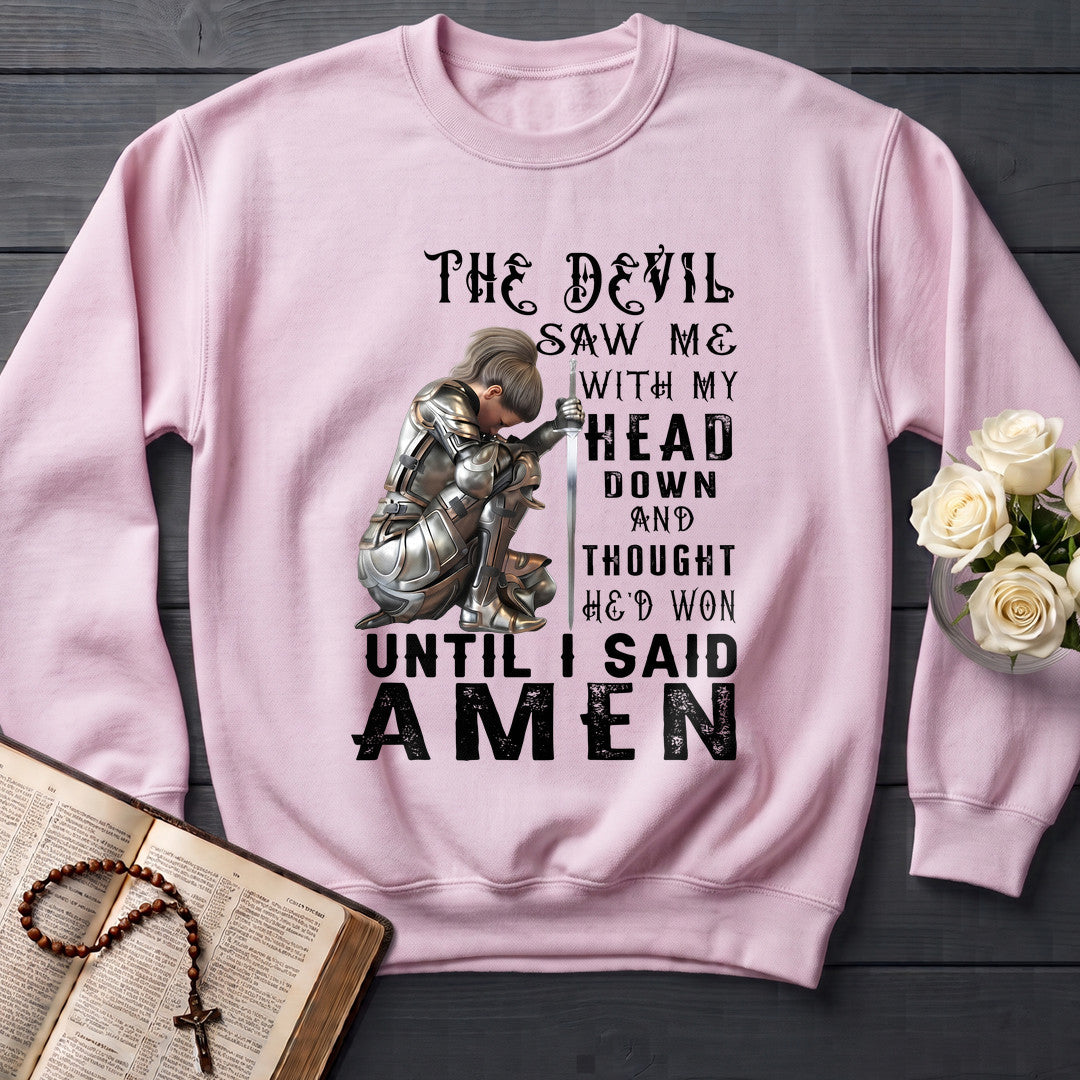 The Devil Saw Me With My Head Down And Thought He'd Won Until I Said Amen 03