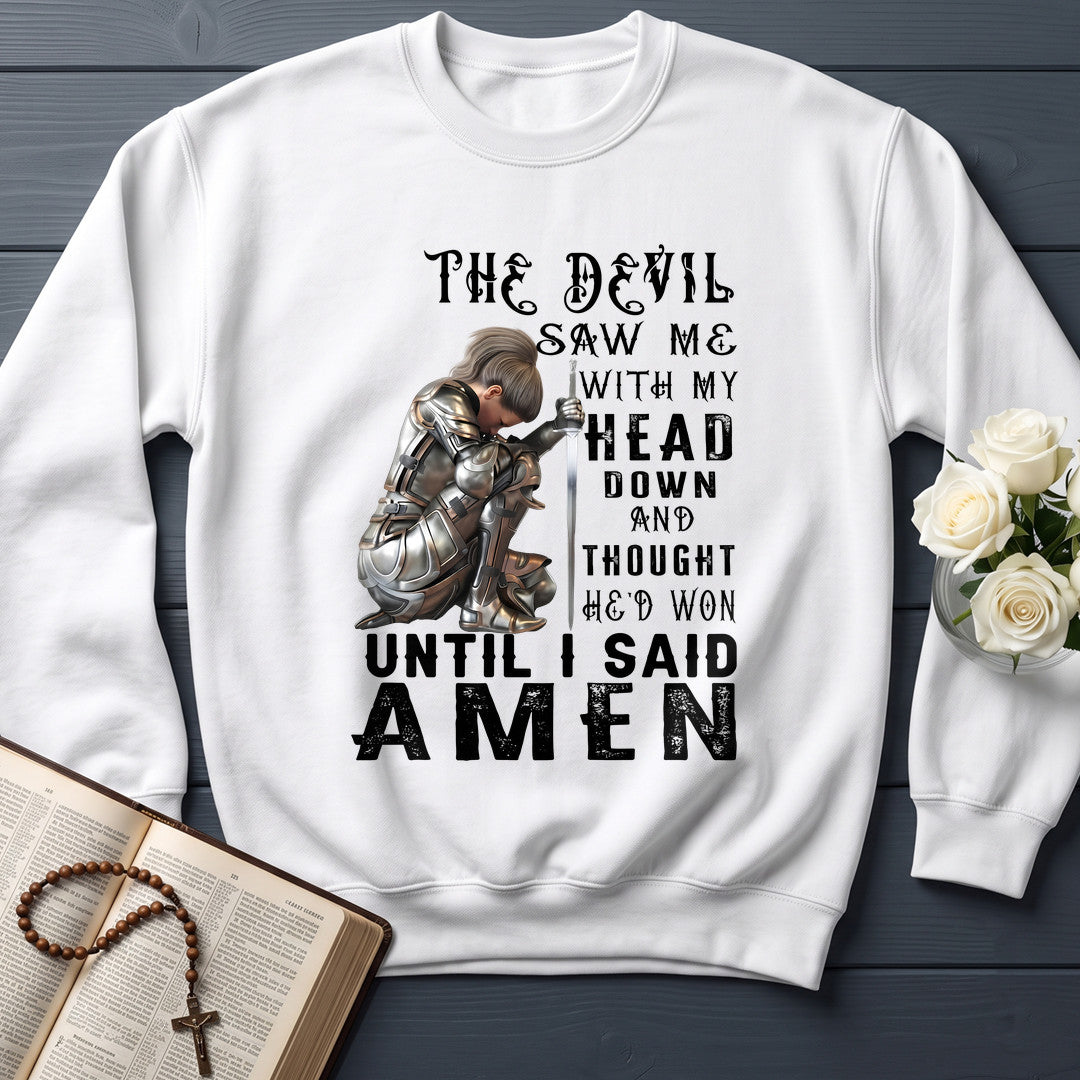 The Devil Saw Me With My Head Down And Thought He'd Won Until I Said Amen 03