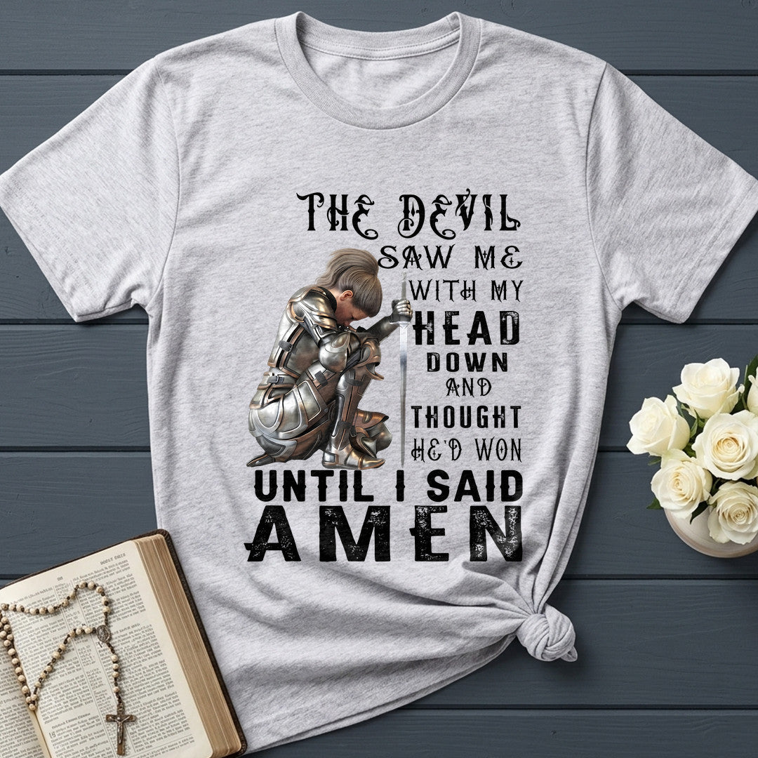 The Devil Saw Me With My Head Down And Thought He'd Won Until I Said Amen 03