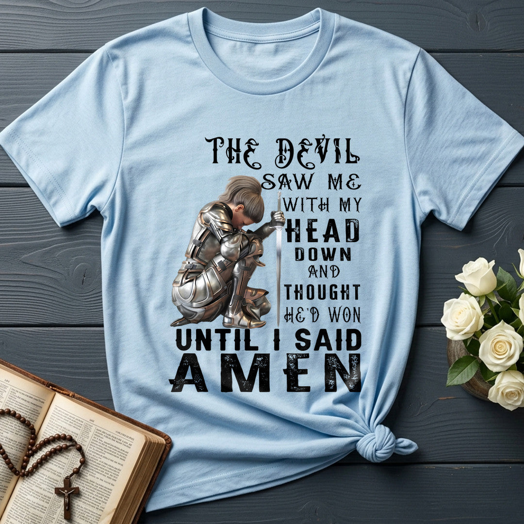 The Devil Saw Me With My Head Down And Thought He'd Won Until I Said Amen 03