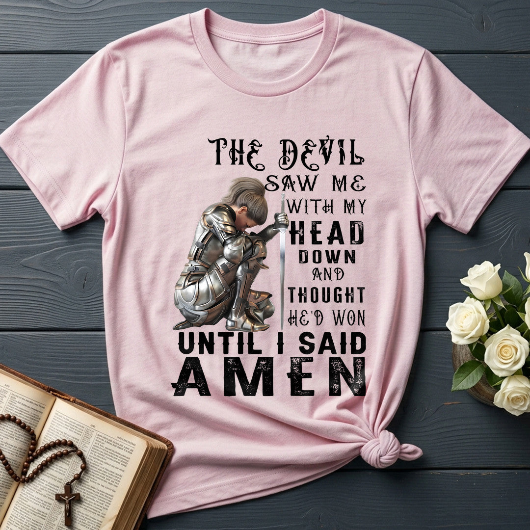 The Devil Saw Me With My Head Down And Thought He'd Won Until I Said Amen 03