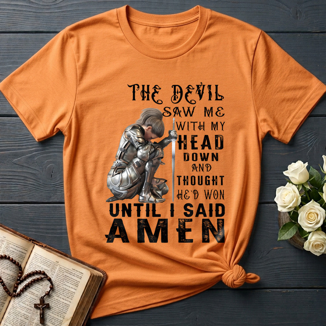 The Devil Saw Me With My Head Down And Thought He'd Won Until I Said Amen 03