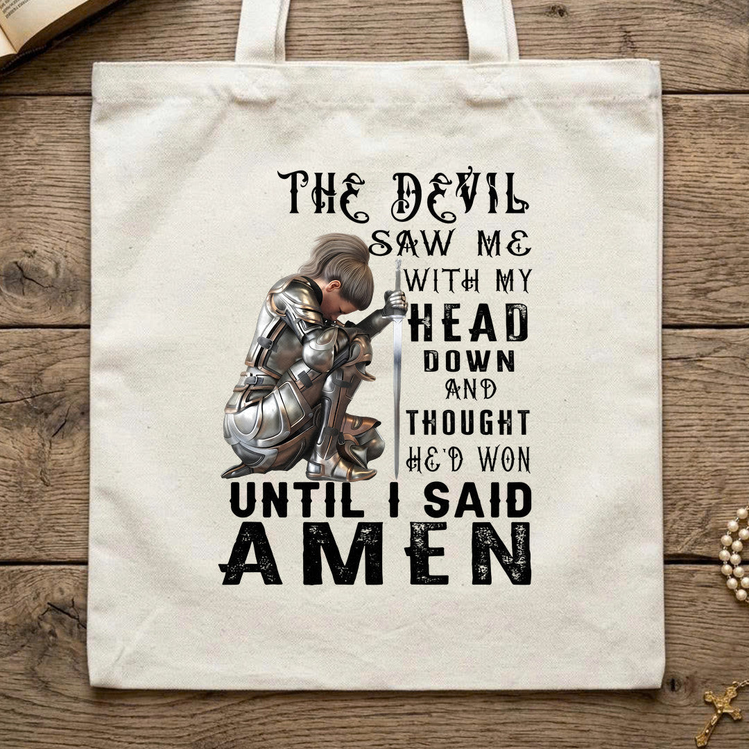 The Devil Saw Me With My Head Down And Thought He'd Won Until I Said Amen 03