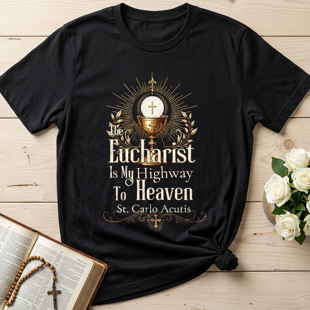 The Eucharist Is My Highway To Heaven 03