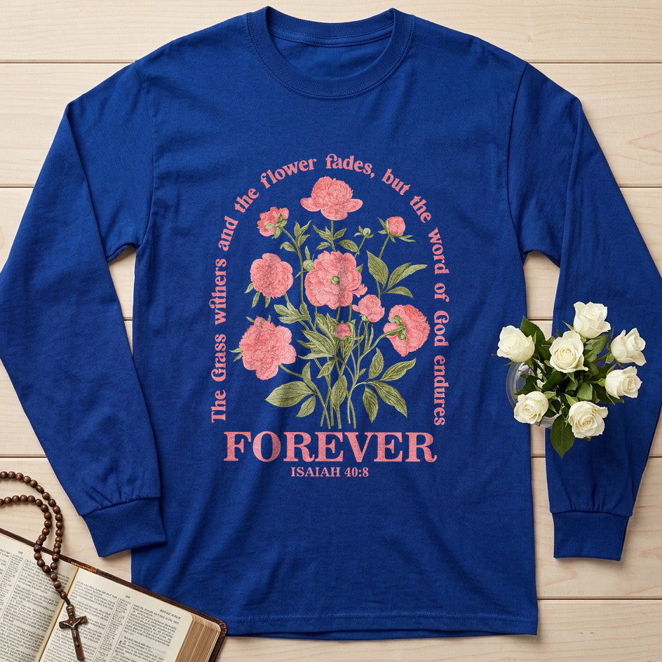The Grass Withers And The Flower Fades But The Word Of God Endures Forever Isaiah 40.8 02