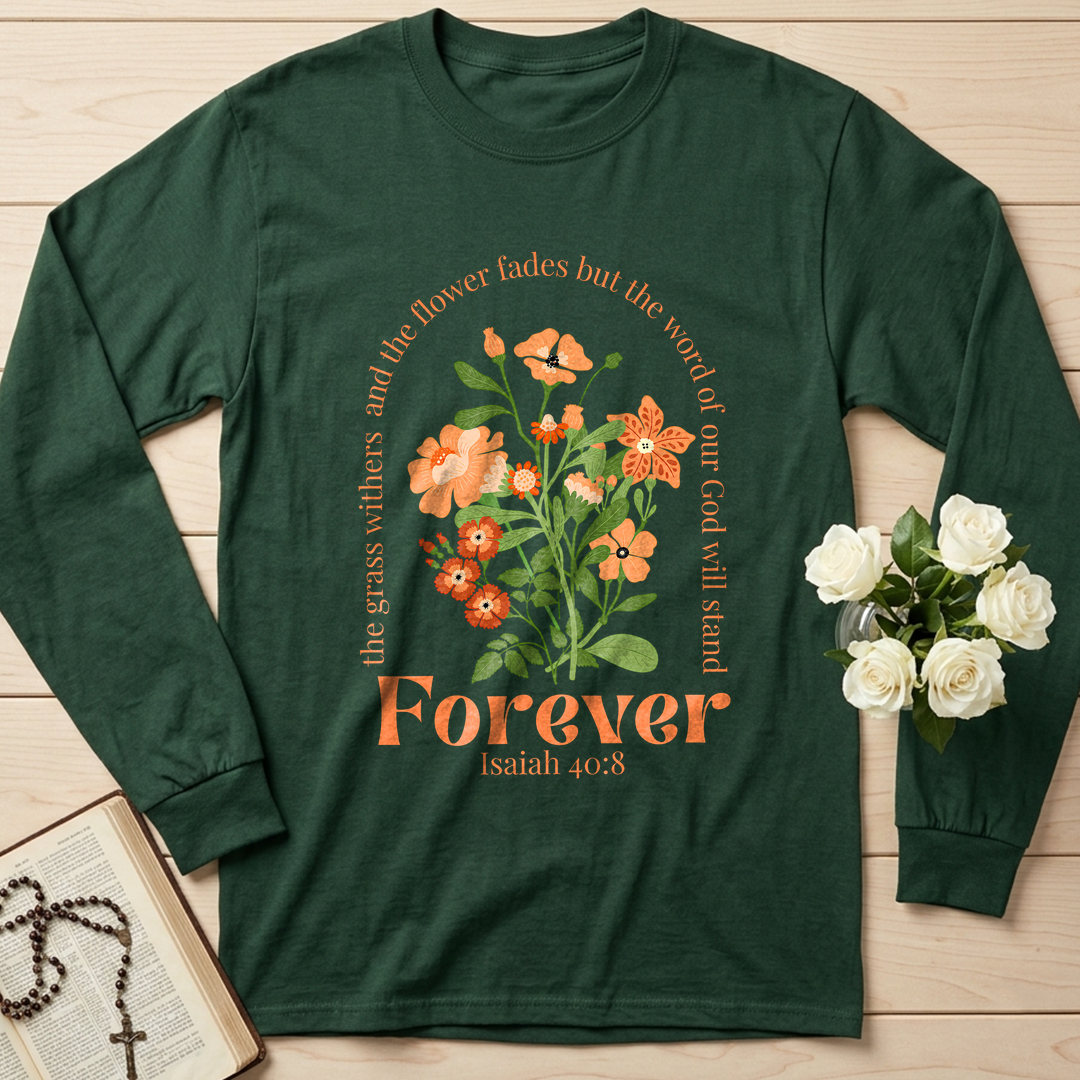The Grass Withers And The Flower Fades But The Word Of Our God Will Stand  Forever Isaiah 40.8 01