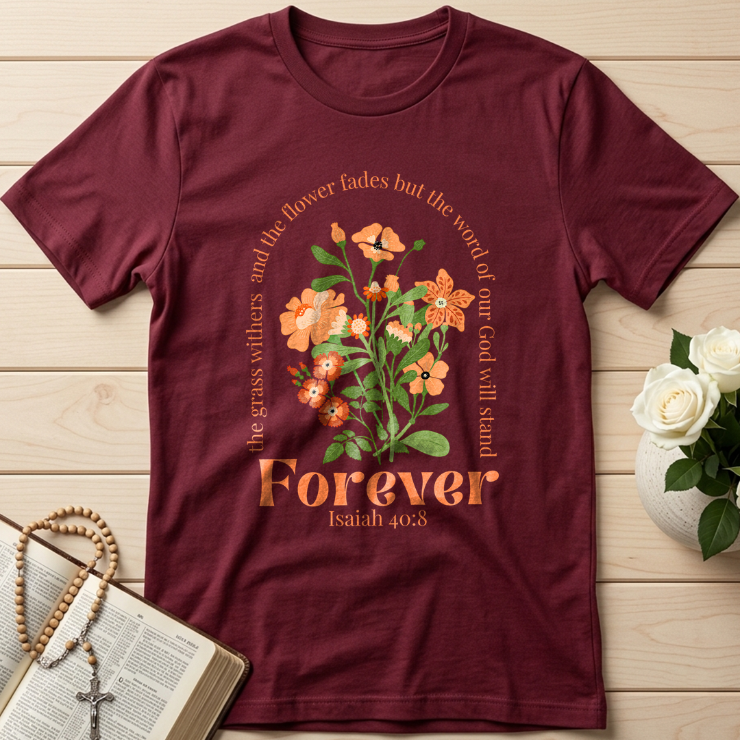The Grass Withers And The Flower Fades But The Word Of Our God Will Stand  Forever Isaiah 40.8 01