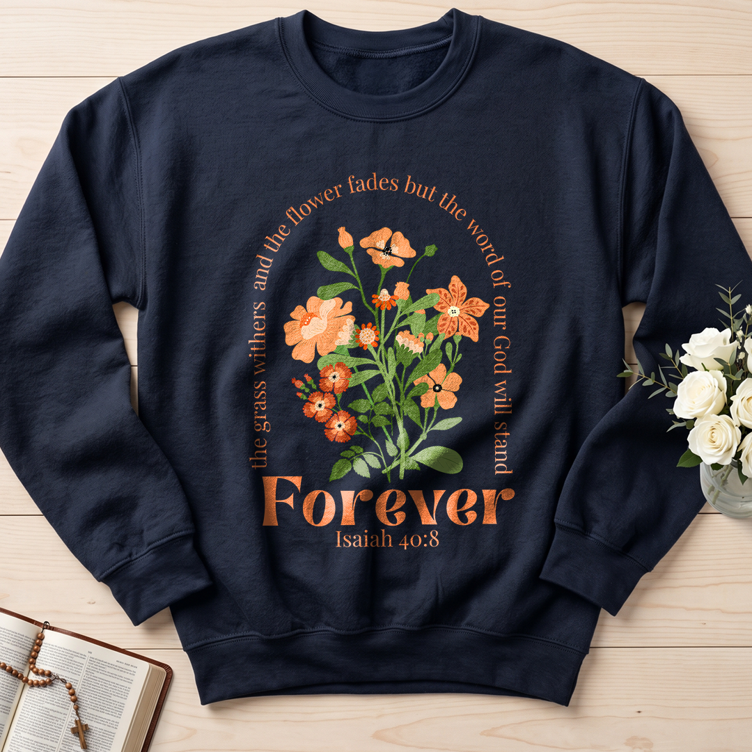 The Grass Withers And The Flower Fades But The Word Of Our God Will Stand  Forever Isaiah 40.8 01