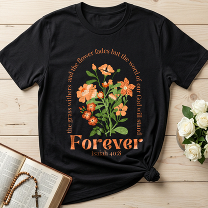 The Grass Withers And The Flower Fades But The Word Of Our God Will Stand  Forever Isaiah 40.8 01
