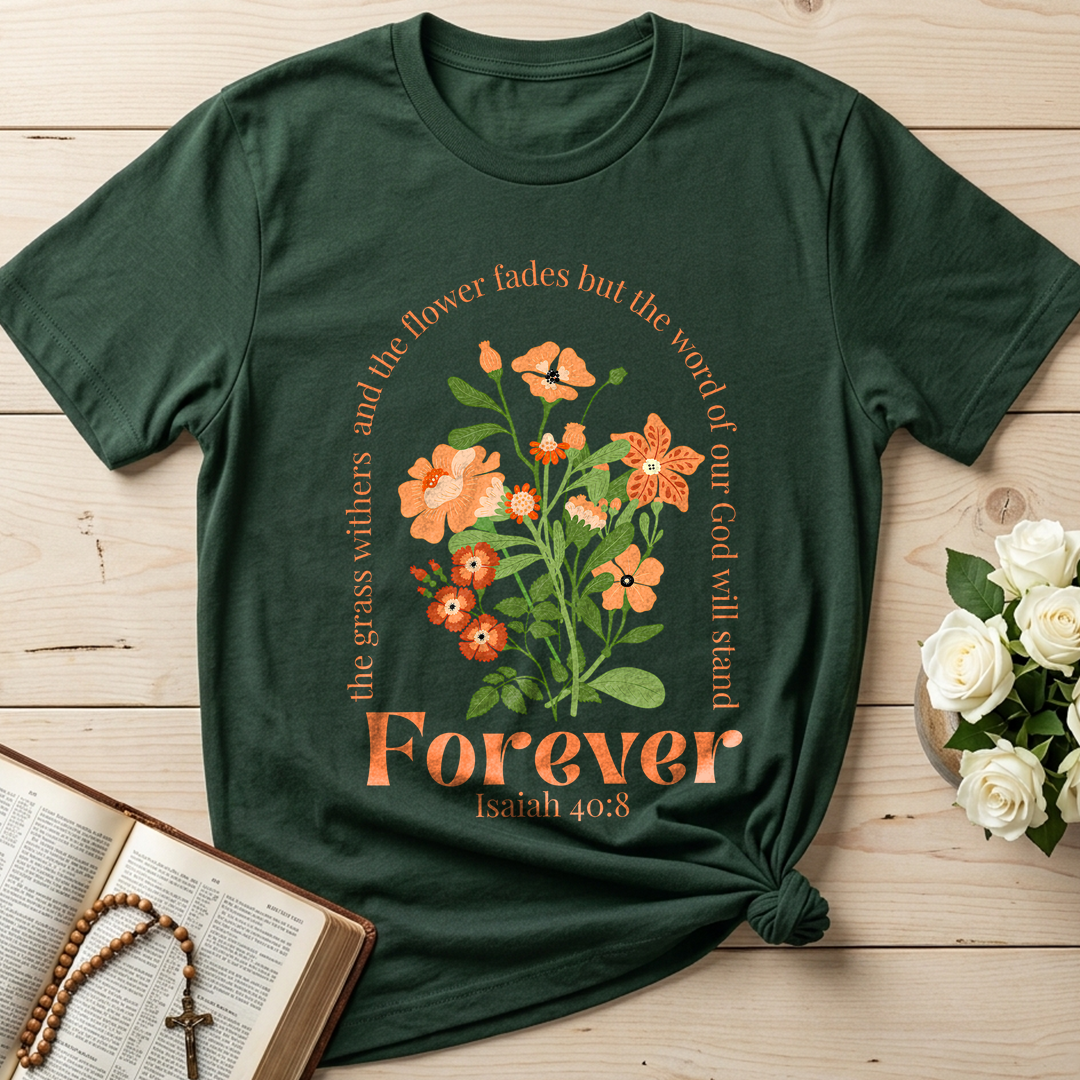 The Grass Withers And The Flower Fades But The Word Of Our God Will Stand  Forever Isaiah 40.8 01