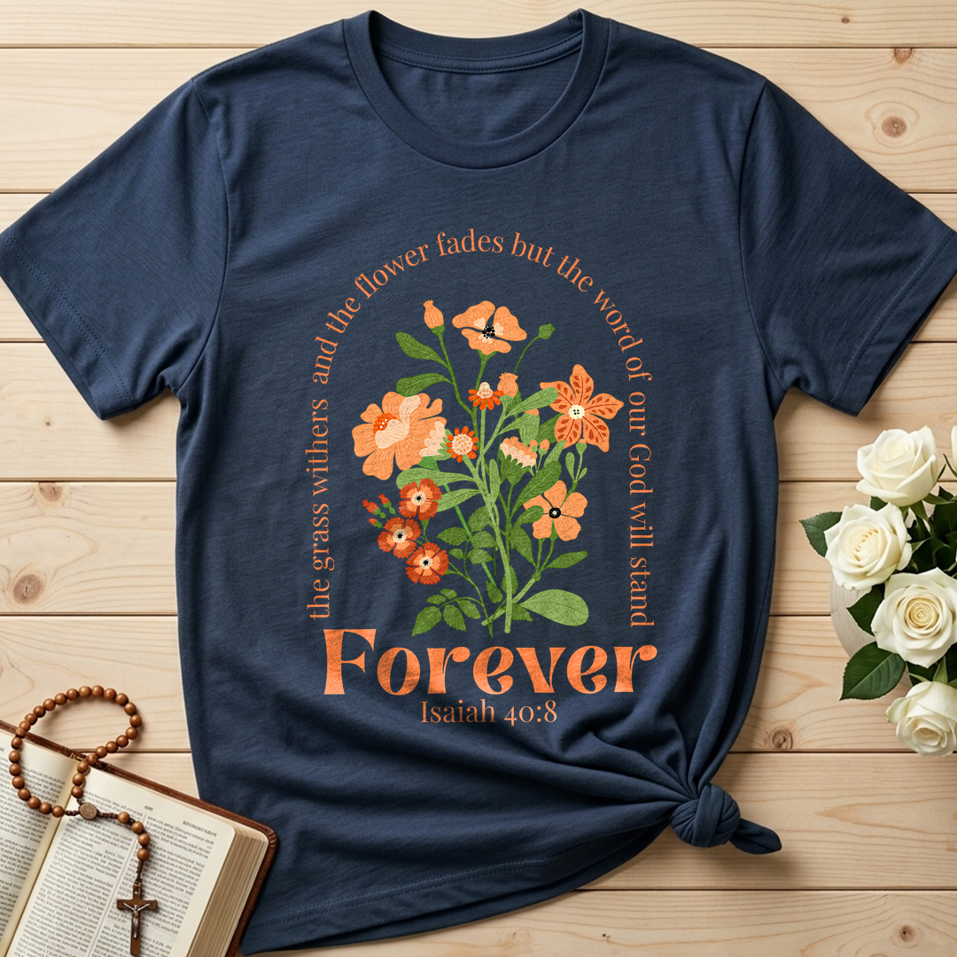 The Grass Withers And The Flower Fades But The Word Of Our God Will Stand  Forever Isaiah 40.8 01