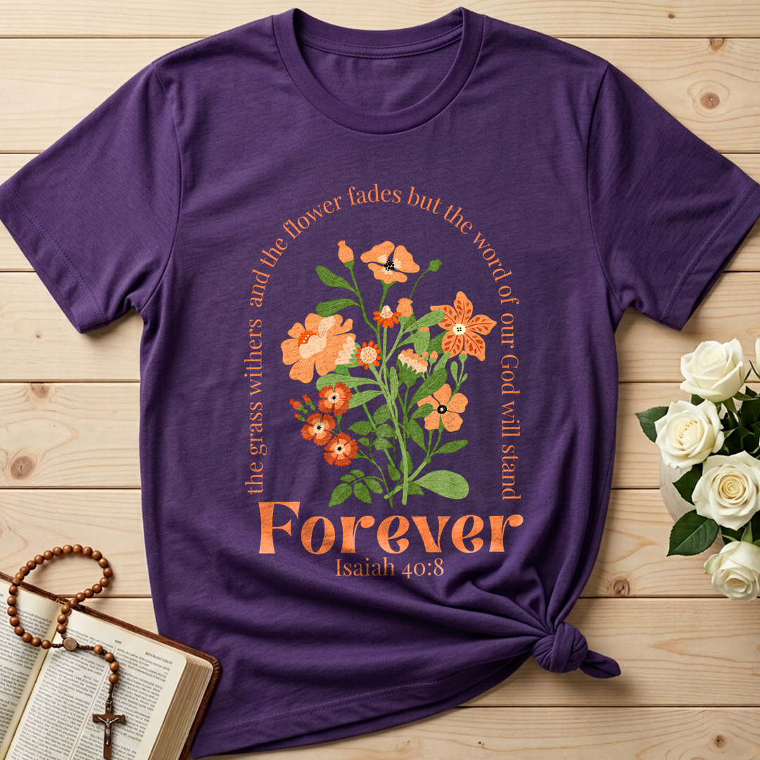 The Grass Withers And The Flower Fades But The Word Of Our God Will Stand  Forever Isaiah 40.8 01