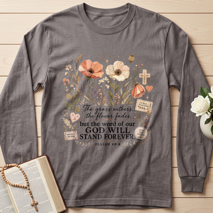 The Grass Withers The Flower Fades But The Word Of Our God Will Stand Forever Isaiah 40.8 01