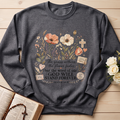 The Grass Withers The Flower Fades But The Word Of Our God Will Stand Forever Isaiah 40.8 01