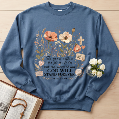 The Grass Withers The Flower Fades But The Word Of Our God Will Stand Forever Isaiah 40.8 01