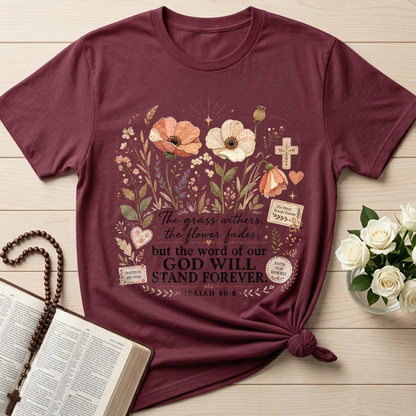 The Grass Withers The Flower Fades But The Word Of Our God Will Stand Forever Isaiah 40.8 01