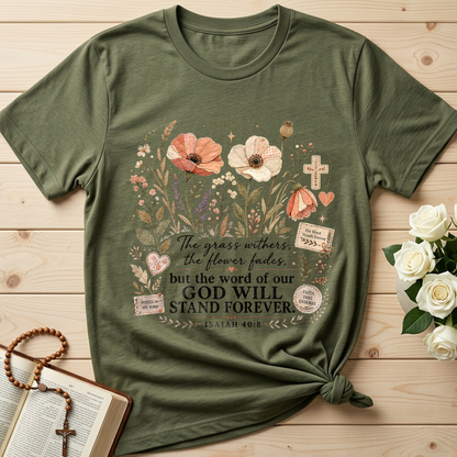 The Grass Withers The Flower Fades But The Word Of Our God Will Stand Forever Isaiah 40.8 01