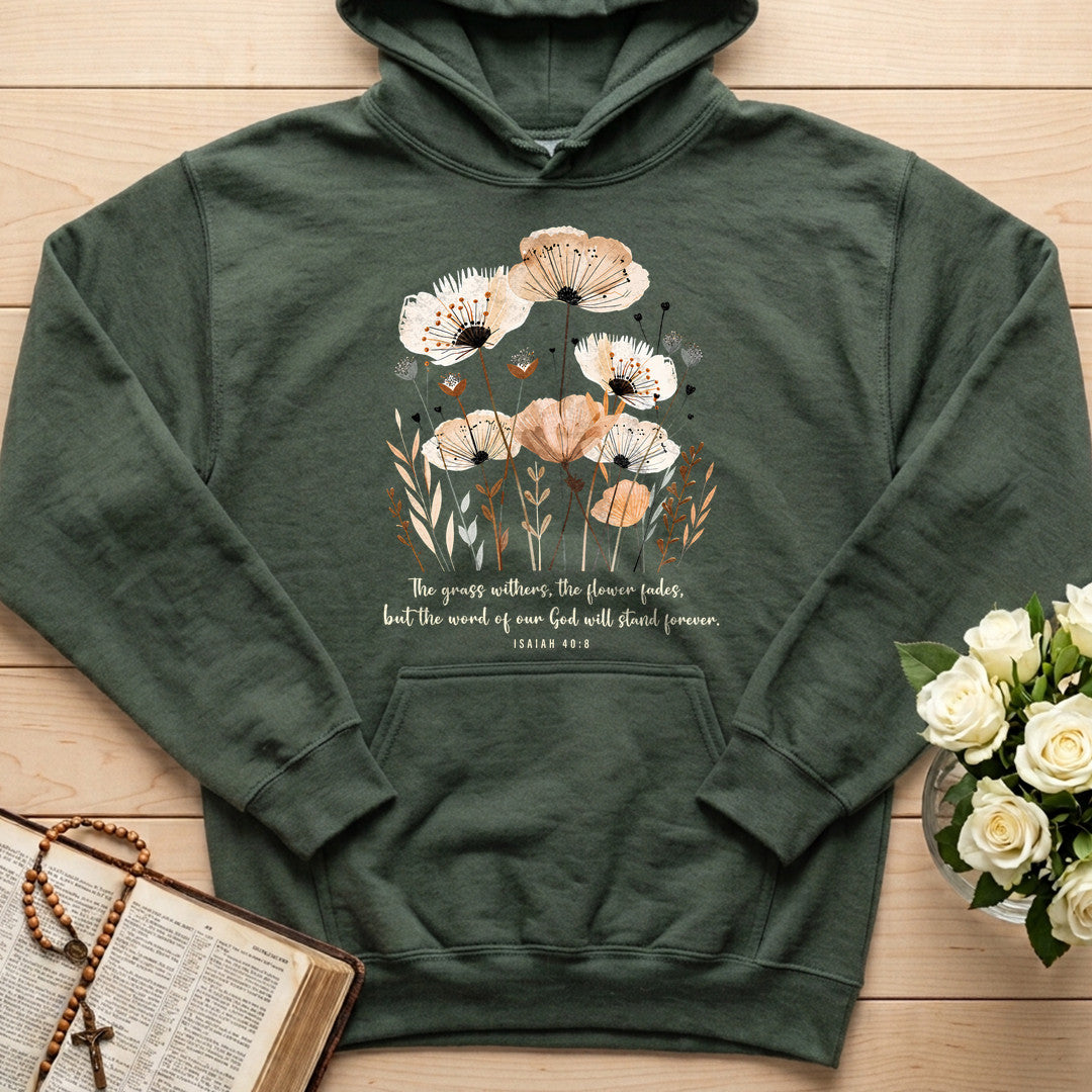 The Grass Withers The Flower Fades But The Word Of Our God Will Stand Forever Isaiah 40.8 02