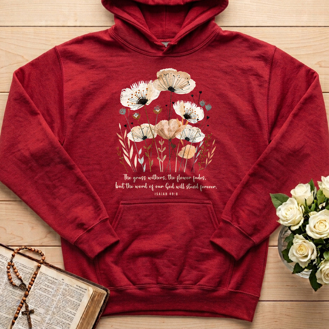 The Grass Withers The Flower Fades But The Word Of Our God Will Stand Forever Isaiah 40.8 02