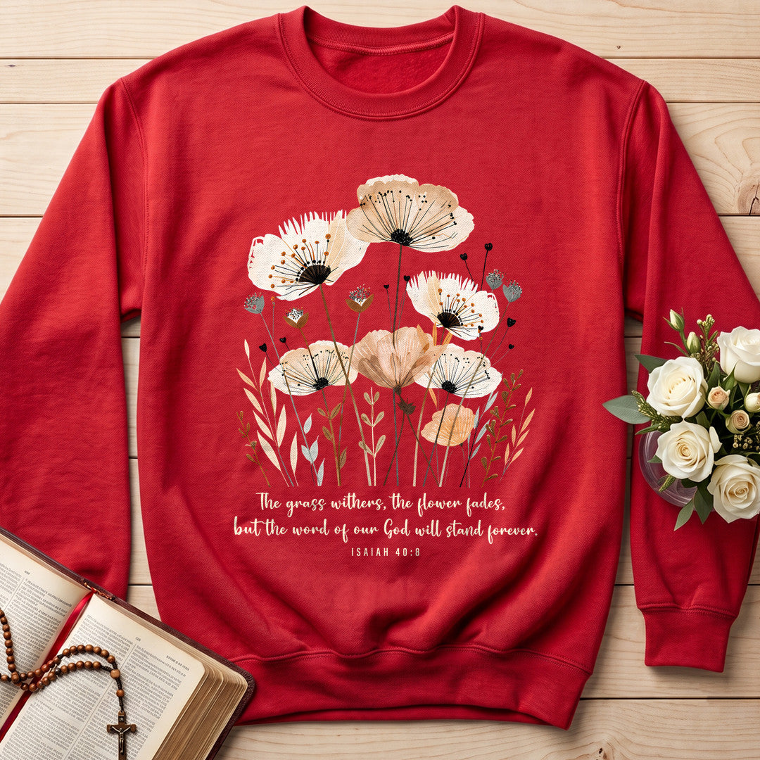 The Grass Withers The Flower Fades But The Word Of Our God Will Stand Forever Isaiah 40.8 02