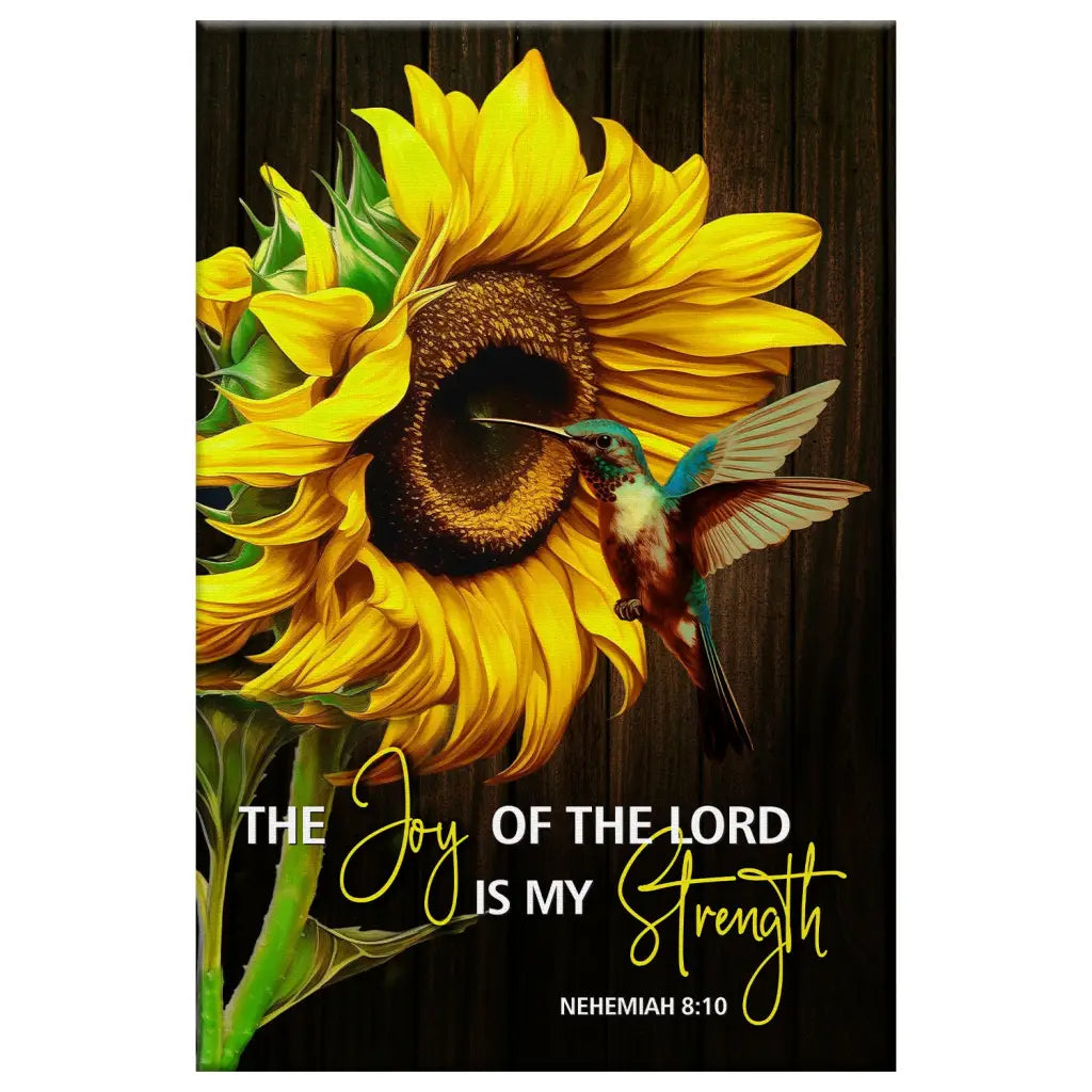 Christian Canvas Print - The Joy Of The Lord Is My Strength Wall Art, Sunflower Hummingbird