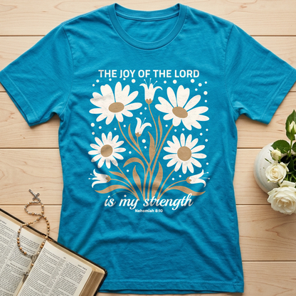 The Joy Of The Lord Is My Strength Nehemiah 8.10 01