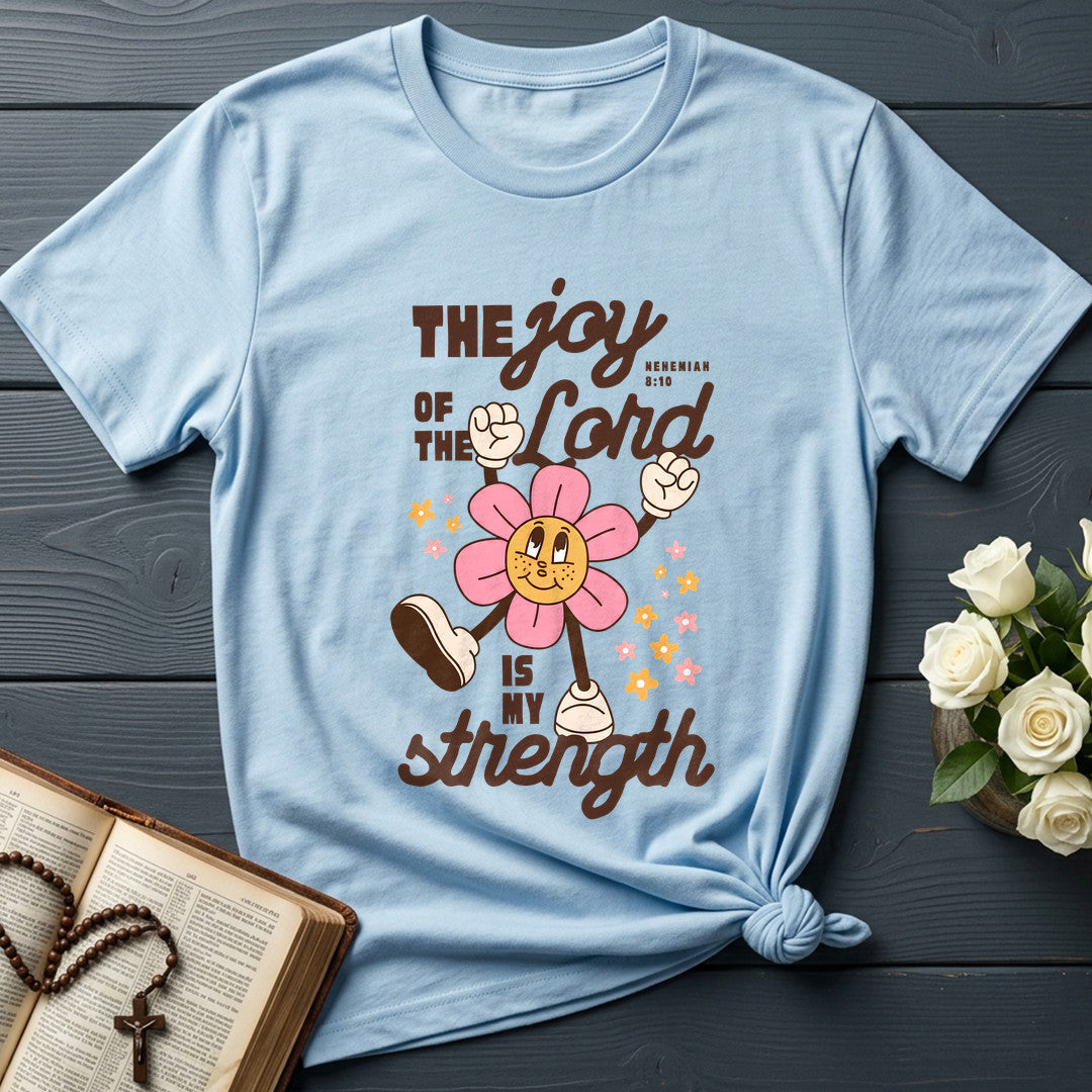 The Joy Of The Lord Is My Strength Nehemiah 8.10 02