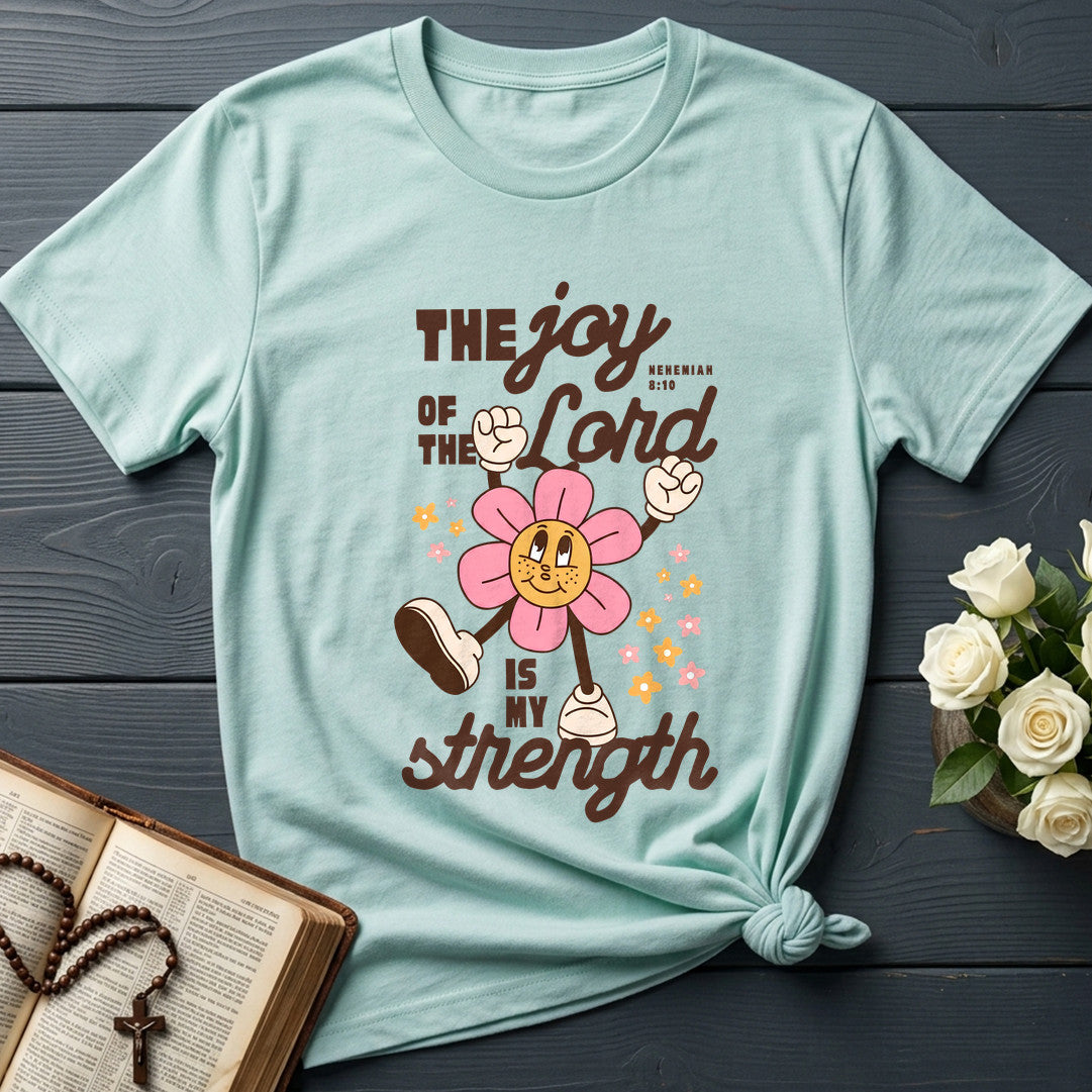 The Joy Of The Lord Is My Strength Nehemiah 8.10 02