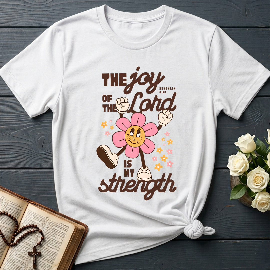 The Joy Of The Lord Is My Strength Nehemiah 8.10 02