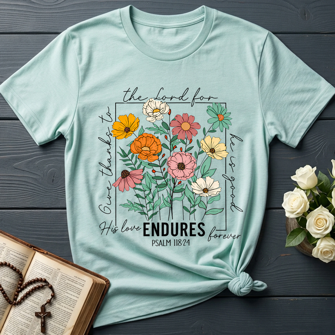 The Lord For Give Thanks To He Is Good His Love Endures Forever Psalm 118.24 01
