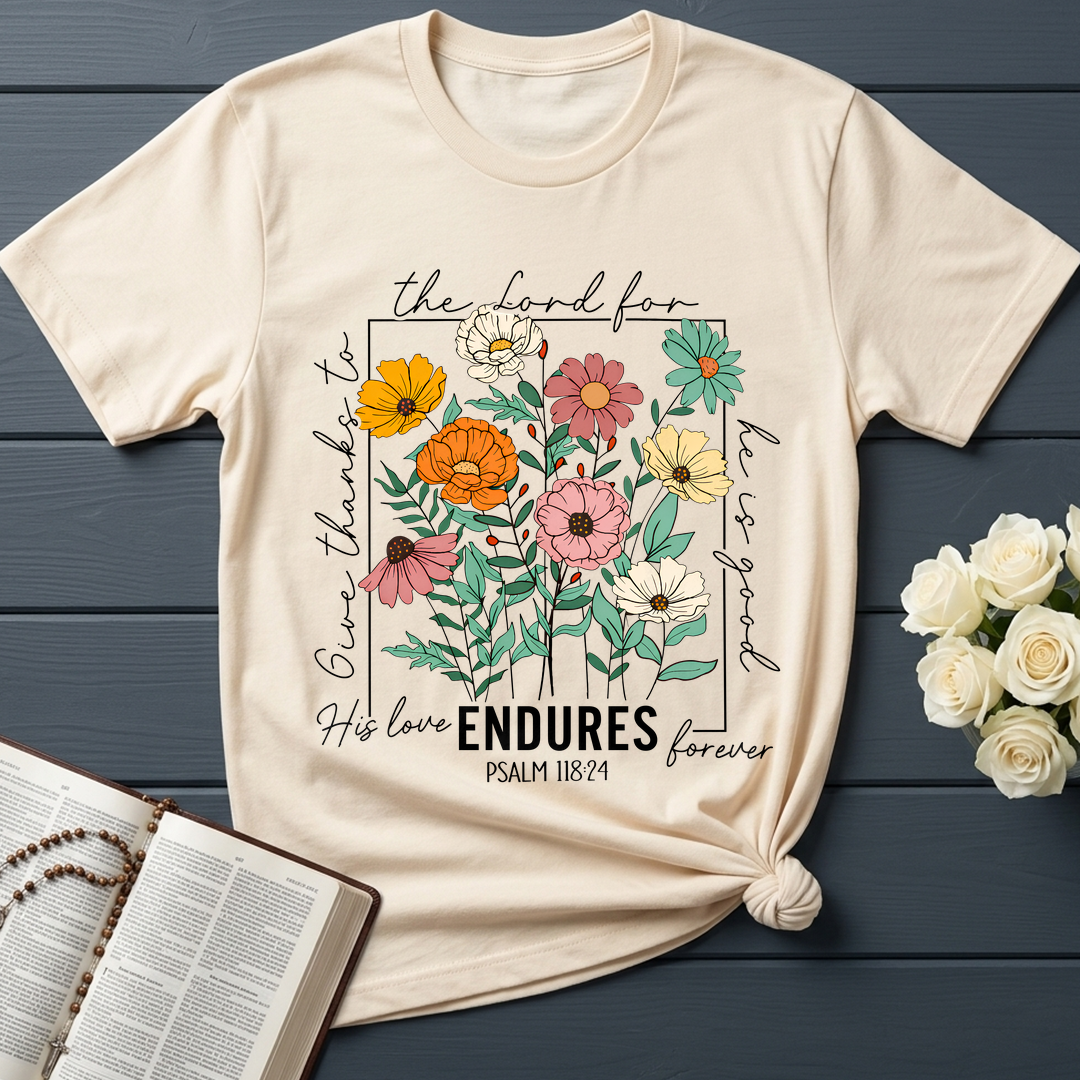The Lord For Give Thanks To He Is Good His Love Endures Forever Psalm 118.24 01