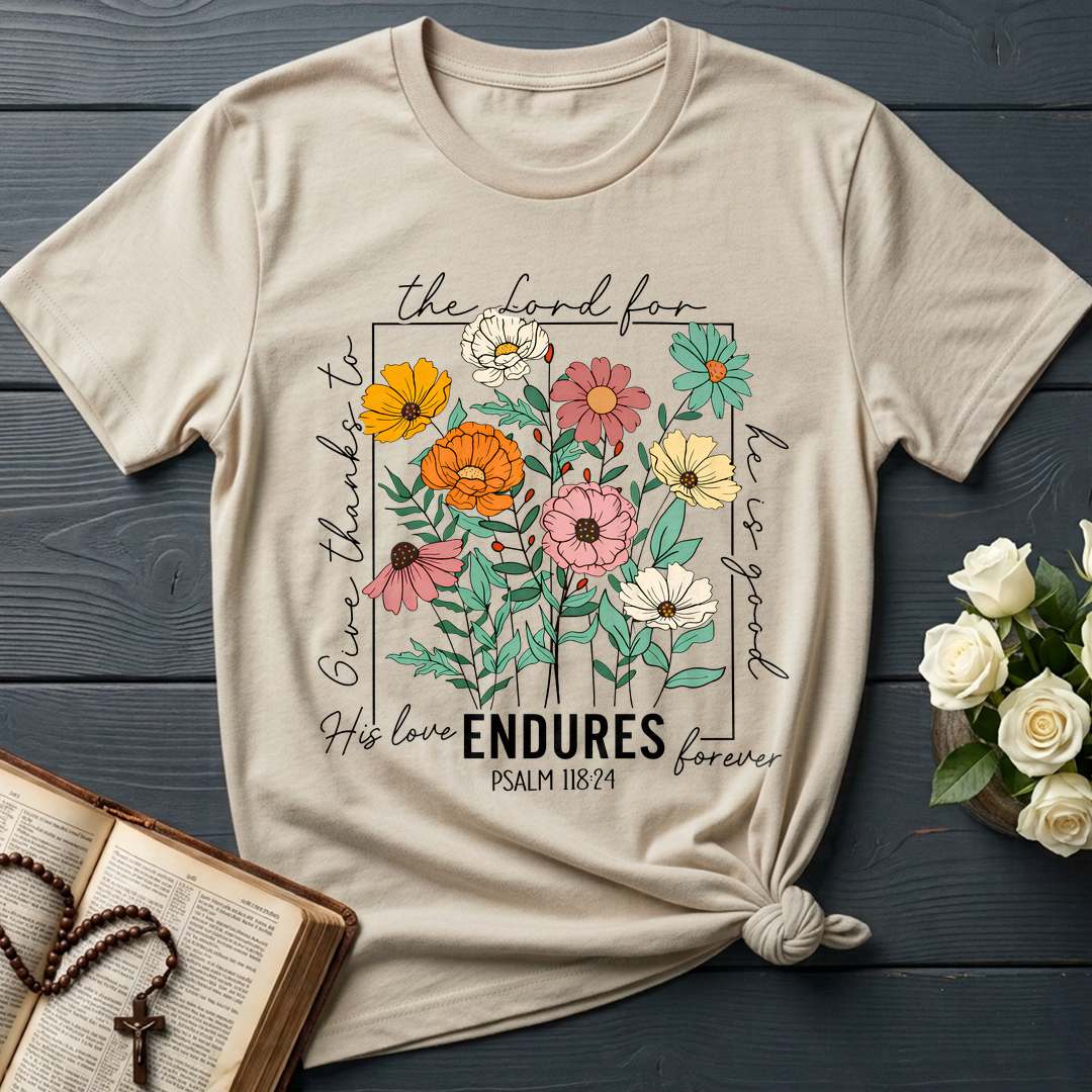 The Lord For Give Thanks To He Is Good His Love Endures Forever Psalm 118.24 01