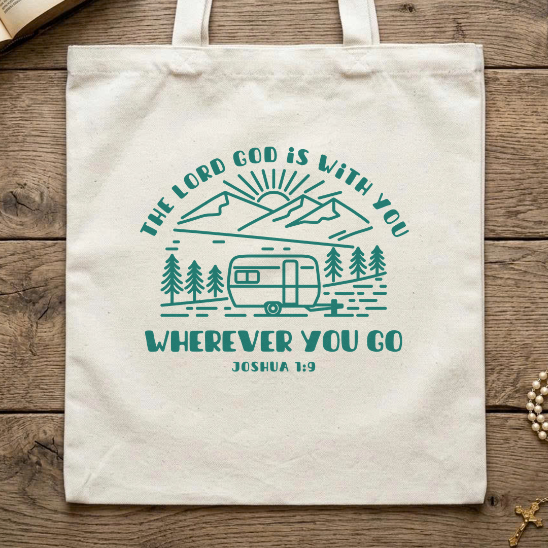 The Lord God Is With You Wherever You Go Joshua 1.9 01