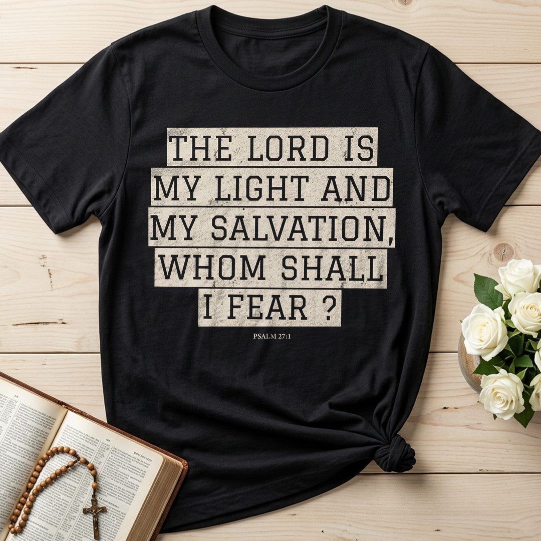 The Lord Is My Light And My Salvation Whom Shall I Fear Psalm 27.1 01