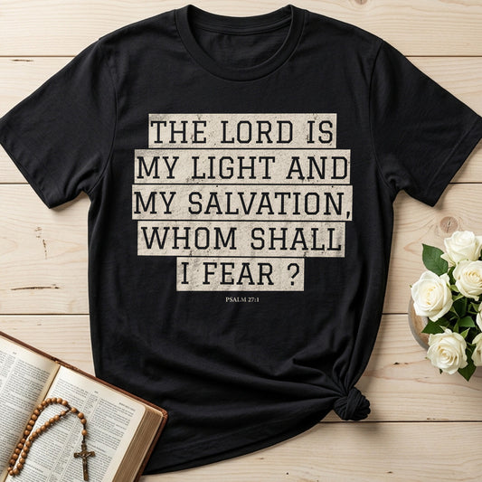 The Lord Is My Light And My Salvation Whom Shall I Fear Psalm 27.1 01
