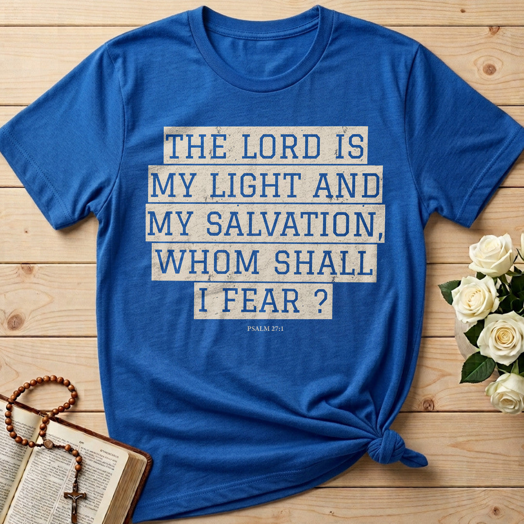 The Lord Is My Light And My Salvation Whom Shall I Fear Psalm 27.1 01