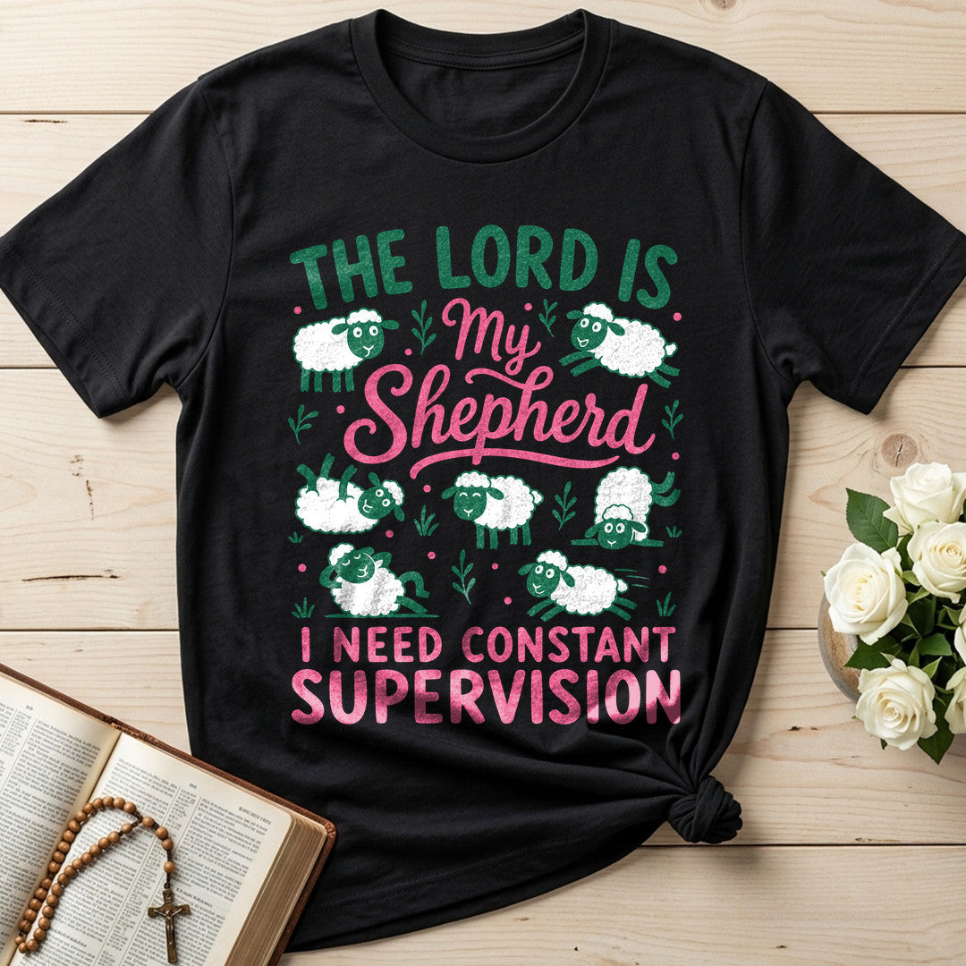 The Lord Is My Shepherd I Need Constant Supervision 03