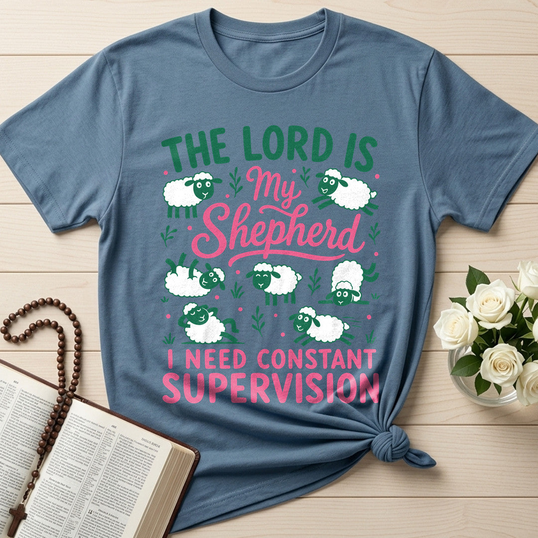 The Lord Is My Shepherd I Need Constant Supervision 03