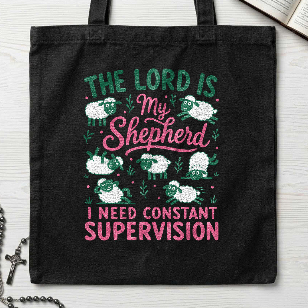 The Lord Is My Shepherd I Need Constant Supervision 03