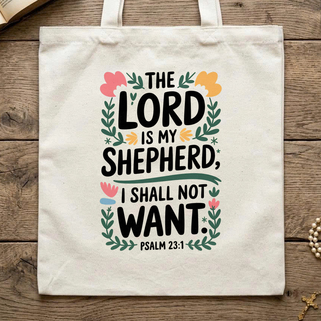 The Lord Is My Shepherd I Shall Not Want Psalm 23.1 04